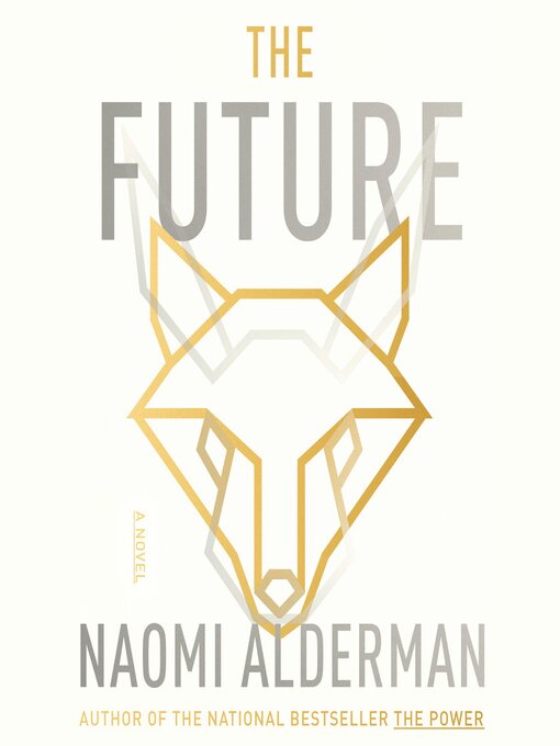 Title details for The Future by Naomi Alderman - Available